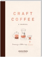 Craft Coffee: A Manual