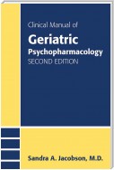 Clinical Manual of Geriatric Psychopharmacology