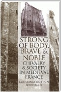 "Strong of Body, Brave and Noble"