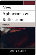 New Aphorisms & Reflections