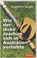 Wie der dicke Joachim sich in Australien verliebte