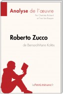 Roberto Zucco de Bernard-Marie Koltès (Analyse de l'oeuvre)