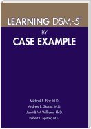 Learning DSM-5® by Case Example