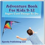 Adventure Book For Kids 9-12: Super Cool Things To Do