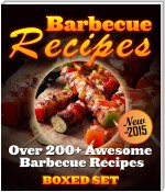 Barbecue Recipes Over 200+ Awesome Barbecue Recipes (Boxed Set)