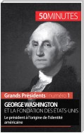 George Washington et la fondation des États-Unis