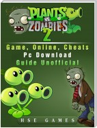 Plants Vs Zombies 2 Game, Online, Cheats PC Download Guide Unofficial