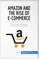 Amazon and the Rise of E-commerce