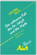 Der seltsame Fall des Dr. Jekyll und Mr. Hyde von Robert Louis Stevenson (Lektürehilfe)