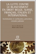 La lutte contre le blanchiment en droit belge, suisse, français et italien