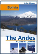 Bolivia: The Andes, a Guide For Climbers