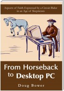 From Horseback to Desktop Pc
