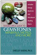 Edgar Cayce Guide to Gemstones, Minerals, Metals, and More