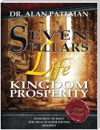 Seven Pillars for Life and Kingdom Prosperity