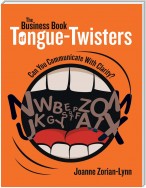 The Business Book of Tongue Twisters: Can You Communicate With Clarity?