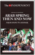 Arab Spring Then and Now