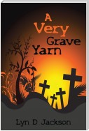 A Very Grave Yarn