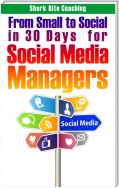 From Small to Social in 30 Days for Social Media Managers