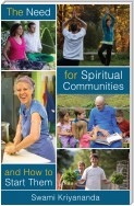 The Need For Spiritual Communities and How to Start Them