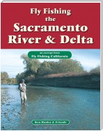 Fly Fishing the Sacramento River & Delta