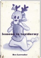 Lessons in Taxidermy