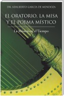 El   Oratorio, La Misa Y   El Poema  Místico