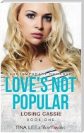 Love's Not Popular - Losing Cassie (Book 1) Contemporary Romance