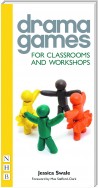 Drama Games for Classrooms and Workshops