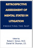 Retrospective Assessment of Mental States in Litigation