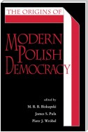 The Origins of Modern Polish Democracy