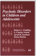 Psychotic Disorders in Children and Adolescents