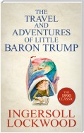 The Travel and Adventures of Little Baron Trump