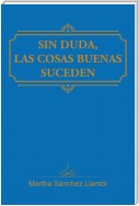 Sin Duda, Las Cosas Buenas Suceden