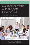 Managing People and Projects in Museums