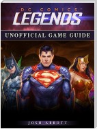 DC Comics Legends Game Guide Unofficial