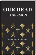 Our Dead - A Sermon