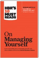 HBR's 10 Must Reads on Managing Yourself (with bonus article "How Will You Measure Your Life?" by Clayton M. Christensen)