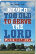 Never Too Old to Serve the Lord