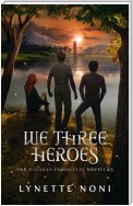 We Three Heroes