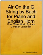 Air On the G String by Bach for Piano and English Horn - Pure Sheet Music By Lars Christian Lundholm