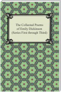 The Collected Poems of Emily Dickinson (Series First through Third)