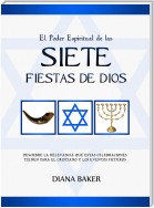 El Poder Espiritual de las Siete Fiestas de Dios