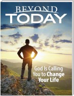 Beyond Today -- God Is Calling You to Change Your Life