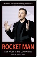 Rocket Man: Elon Musk In His Own Words