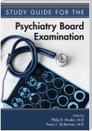 The American Psychiatric Publishing Board Review Guide for Psychiatry