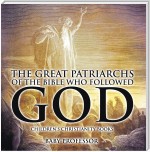 The Great Patriarchs of the Bible Who Followed God | Children's Christianity Books