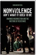 Nonviolence Ain't What It Used To Be