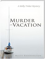 Murder On Vacation: A Molly Tinker Mystery