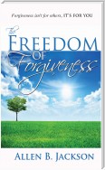 The Freedom of Forgiveness