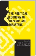 The Political Economy of Hazards and Disasters